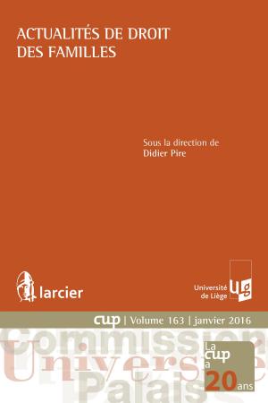 Cover of the book Actualités de droit des familles by Nicolas Bernard, Mathieu Higny, Bernard Louveaux, Thierry Marchandise, Jérémie van Meerbeeck, Matthieu Van Molle