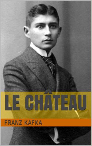 Cover of the book Le Château by Dieter Elendt