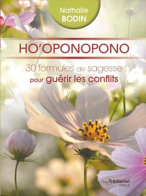 Cover of the book Ho'oponopono : 30 formules de sagesse pour guérir les conflits by Olivier Clerc, Docteur Deepak Chopra