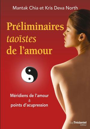 Cover of the book Préliminaires taoïstes de l'amour by Olivier Vinet, Docteur Deepak Chopra