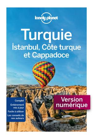 Cover of the book Turquie, Istanbul, Côte Turque et Cappadoce 5ed by LONELY PLANET FR