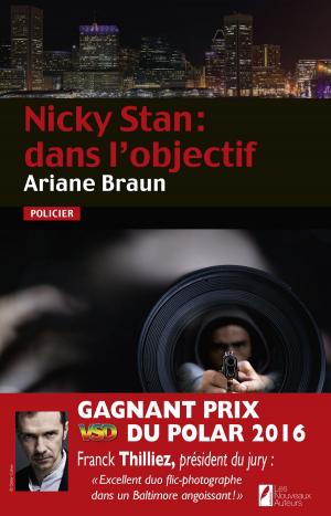 Cover of Nicky Stan : dans l'objectif. Gagnant Prix VSD du polar 2016