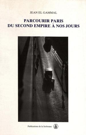 Cover of the book Parcourir Paris du Second Empire à nos jours by Pierre Vermeren