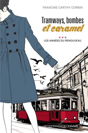 Cover of the book Tramways, bombes et caramel 03 : Les années du renouveau by Catherine Bourgault
