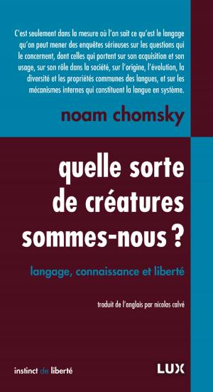 Cover of the book Quelle sorte de créatures sommes-nous? by Gilles McMillan, Yvon Rivard
