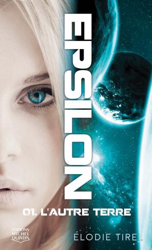 Cover of the book Epsilon 1 - L'autre Terre by Ariane Charland