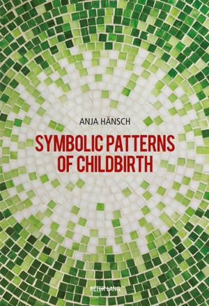 Cover of the book Symbolic Patterns of Childbirth by Barbara Przybyszewska-Jarminska