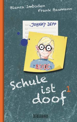 Cover of the book Schule ist doof 1 by Ursula Eichenberger, Hansueli Gürber