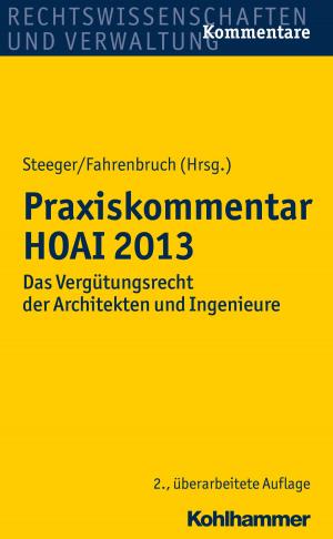 Cover of the book Praxiskommentar HOAI 2013 by Alexander Wettstein, Marion Scherzinger, Fred Berger, Wilfried Schubarth, Sebastian Wachs