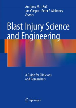 Cover of the book Blast Injury Science and Engineering by Christian Heumann, Michael Schomaker, Shalabh