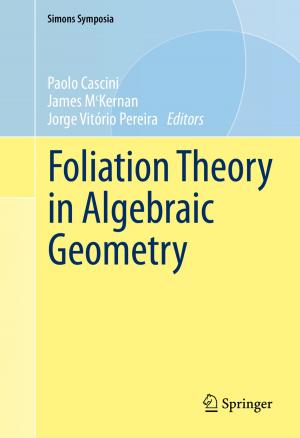 Cover of the book Foliation Theory in Algebraic Geometry by Jingsi Christina Wu