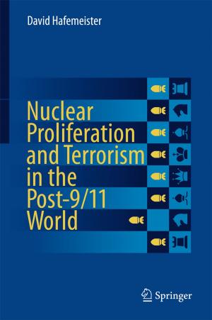 Cover of the book Nuclear Proliferation and Terrorism in the Post-9/11 World by Luigi Fortuna, Giuseppe Nunnari, Silvia Nunnari