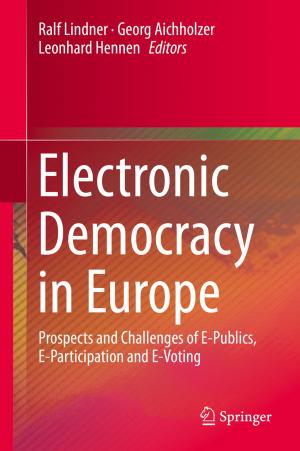Cover of the book Electronic Democracy in Europe by Lisbeth Fajstrup, Eric Goubault, Samuel Mimram, Martin Raussen, Emmanuel Haucourt