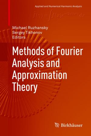 Cover of the book Methods of Fourier Analysis and Approximation Theory by Ahmet Gürses, Metin Açıkyıldız, Kübra Güneş, M. Sadi Gürses
