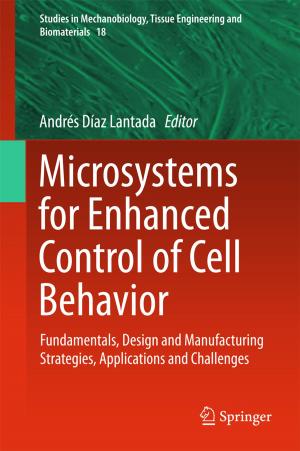Cover of the book Microsystems for Enhanced Control of Cell Behavior by Ling Guan, Paisarn Muneesawang, Ning Zhang