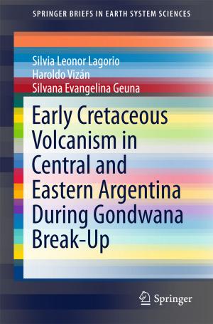 bigCover of the book Early Cretaceous Volcanism in Central and Eastern Argentina During Gondwana Break-Up by 