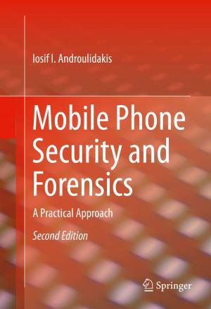 Cover of the book Mobile Phone Security and Forensics by K. G. Srinivasa, Siddesh G. M., Srinidhi H.