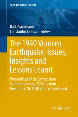 Cover of the book The 1940 Vrancea Earthquake. Issues, Insights and Lessons Learnt by Panagiotis Germanakos, Marios Belk