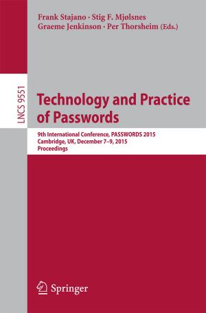 Cover of the book Technology and Practice of Passwords by Ellen-Marie Forsberg, Clare Shelley-Egan, Erik Thorstensen, Laurens Landeweerd, Bjorn Hofmann