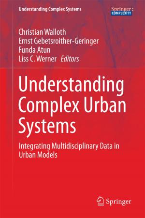 Cover of the book Understanding Complex Urban Systems by Bernard P. Zeigler, Jean-Christophe Soulié, Raphaël Duboz, Hessam S. Sarjoughian