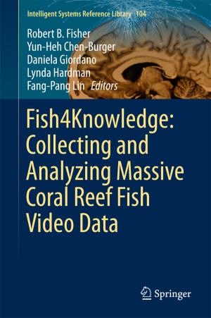Cover of the book Fish4Knowledge: Collecting and Analyzing Massive Coral Reef Fish Video Data by 
