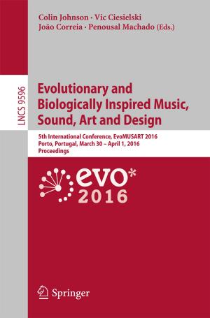 Cover of the book Evolutionary and Biologically Inspired Music, Sound, Art and Design by Irene Comisso, Alberto Lucchini, Stefano Bambi, Gian Domenico Giusti, Matteo Manici