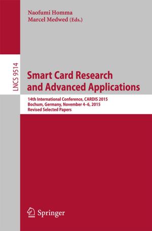 Cover of the book Smart Card Research and Advanced Applications by Timm Krüger, Halim Kusumaatmaja, Alexandr Kuzmin, Orest Shardt, Goncalo Silva, Erlend Magnus Viggen