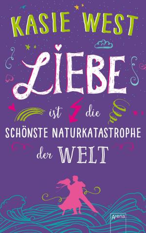 Cover of the book Liebe ist die schönste Naturkatastrophe der Welt by Kerstin Dombrowski, Jessica Gehres