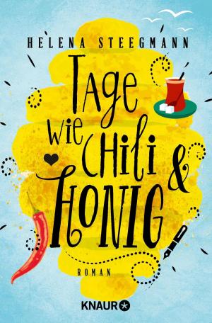 Cover of the book Tage wie Chili und Honig by Anne West