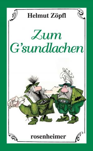 Cover of the book Zum G'sundlachen by Angeline Bauer
