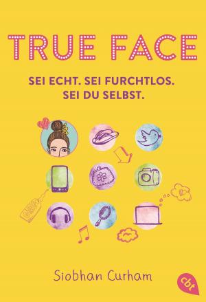 Cover of the book True Face - Sei echt. Sei furchtlos. Sei du selbst. by Robert Muchamore