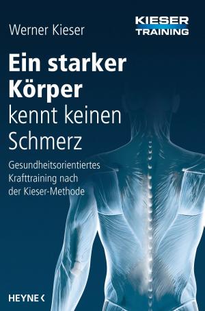 Cover of the book Ein starker Körper kennt keinen Schmerz by C.J. Box