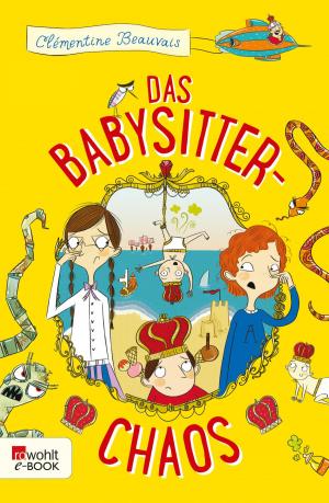 Cover of the book Das Babysitter-Chaos by Daniel Kehlmann, Sebastian Kleinschmidt