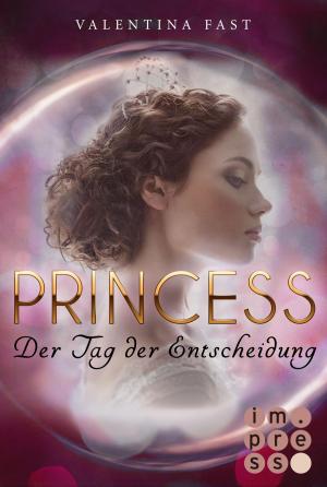 Cover of the book Royal: Princess. Der Tag der Entscheidung (Royal-Spin-off) by Lucy Inglis