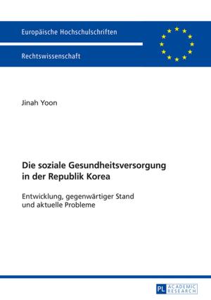 Book cover of Die soziale Gesundheitsversorgung in der Republik Korea