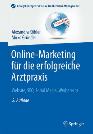 Cover of the book Online-Marketing für die erfolgreiche Arztpraxis by Pedro José Marrón, Daniel Minder, Stamatis Karnouskos