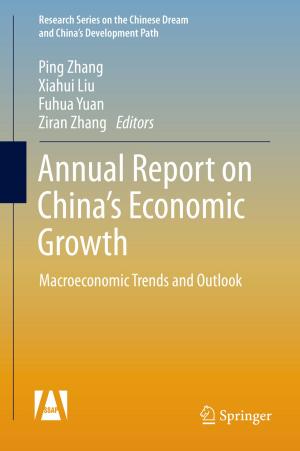 Cover of the book Annual Report on China’s Economic Growth by Alexander G. Bagdoev, Ashot V. Shekoyan, Vladimir I. Erofeyev