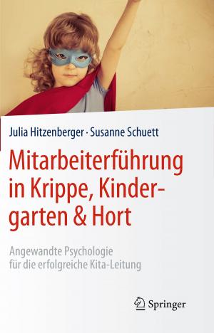 Cover of the book Mitarbeiterführung in Krippe, Kindergarten & Hort by Huilin Xing, Xiwei Xu