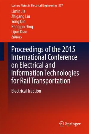 Cover of the book Proceedings of the 2015 International Conference on Electrical and Information Technologies for Rail Transportation by Eiichi Baba, Hideo Kawarada, Wataru Nishijima, Mitsumasa Okada, Hiroshi Suito