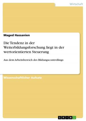 Cover of the book Die Tendenz in der Weiterbildungsforschung liegt in der wertorientierten Steuerung by Dilek Pehlivan