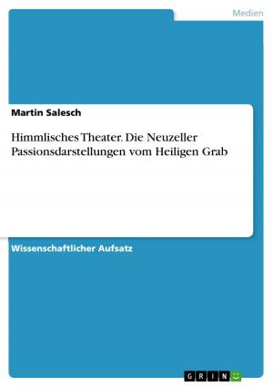 Cover of the book Himmlisches Theater. Die Neuzeller Passionsdarstellungen vom Heiligen Grab by Andreas Lehner