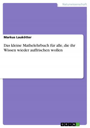 Cover of the book Das kleine Mathelehrbuch für alle, die ihr Wissen wieder auffrischen wollen by Anonym