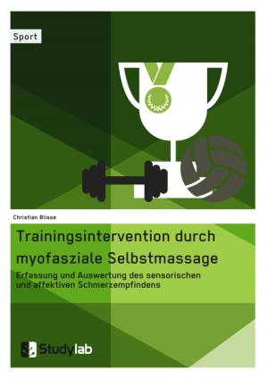 Cover of Trainingsintervention durch myofasziale Selbstmassage. Erfassung und Auswertung des sensorischen und affektiven Schmerzempfindens
