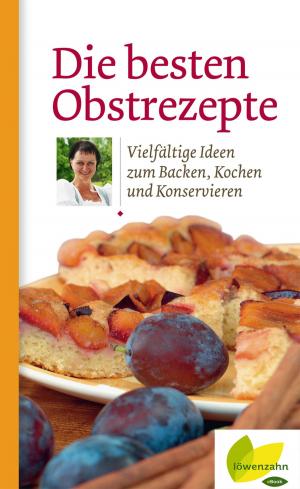 Cover of the book Die besten Obstrezepte by Gertrud Hartl