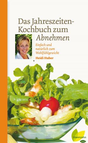 Cover of the book Das Jahreszeiten-Kochbuch zum Abnehmen by Maria Wurzer, Rita Newman