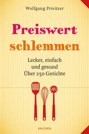 Cover of the book Preiswert schlemmen. Lecker, einfach und gesund. Über 250 Gerichte by Mark Twain