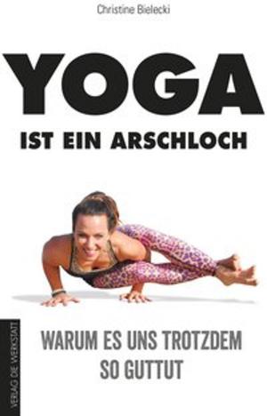 Cover of the book Yoga ist ein Arschloch by Martin Breutigam