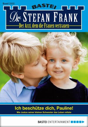 Cover of the book Dr. Stefan Frank - Folge 2332 by James Goss