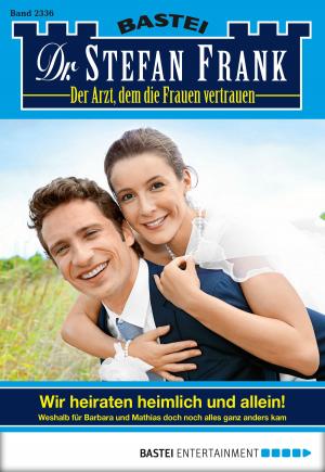 Cover of the book Dr. Stefan Frank - Folge 2336 by David Weber