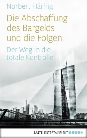 Cover of the book Die Abschaffung des Bargelds und die Folgen by Jennifer McQuiston